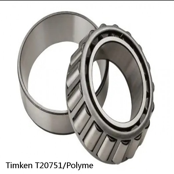 T20751/Polyme Timken Tapered Roller Bearings