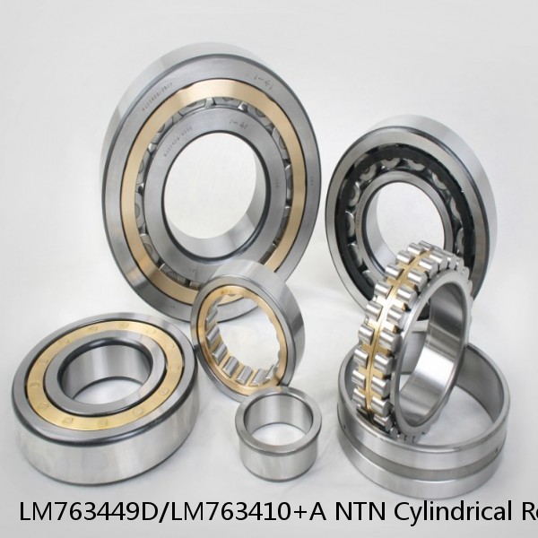 LM763449D/LM763410+A NTN Cylindrical Roller Bearing